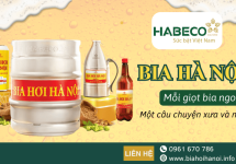 Bia Hà Nội - Khi mỗi giọt bia đều kể một câu chuyện về Hà Nội xưa và nay