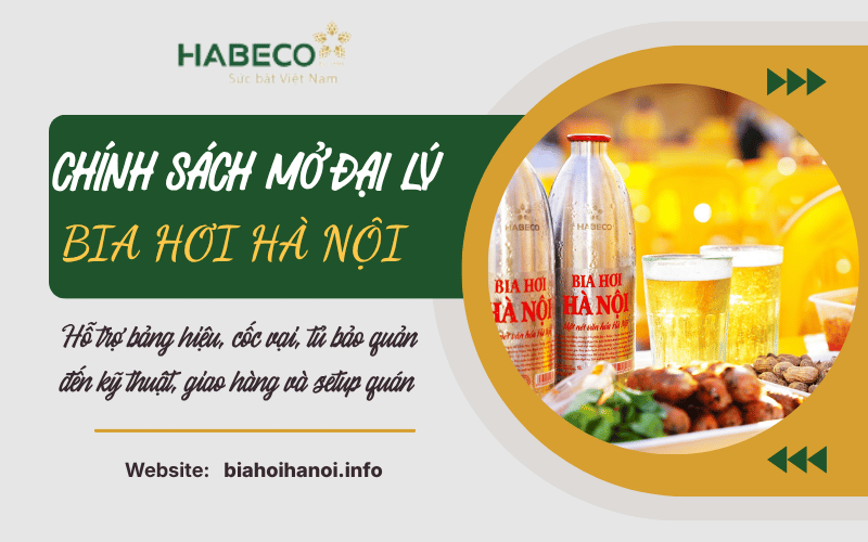 Chính sách mở đại lý bia hơi Hà Nội