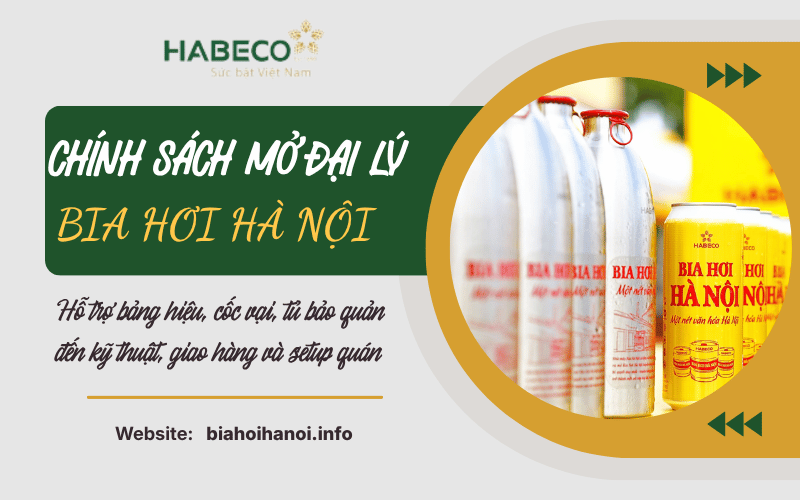Chính sách mở đại lý bia hơi Hà Nội
