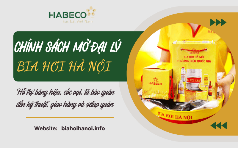 Chính sách mở đại lý bia hơi Hà Nội