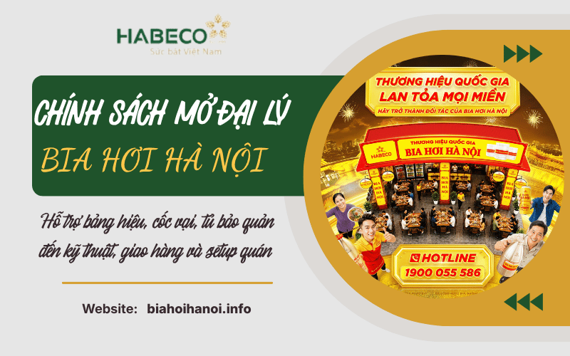 Chính sách mở đại lý bia hơi Hà Nội